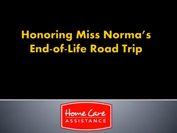 Honoring Miss Norma’s End-of-Life Road Trip