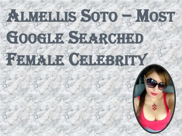 Almellis Soto – Most Google Searched Female Celebrity
