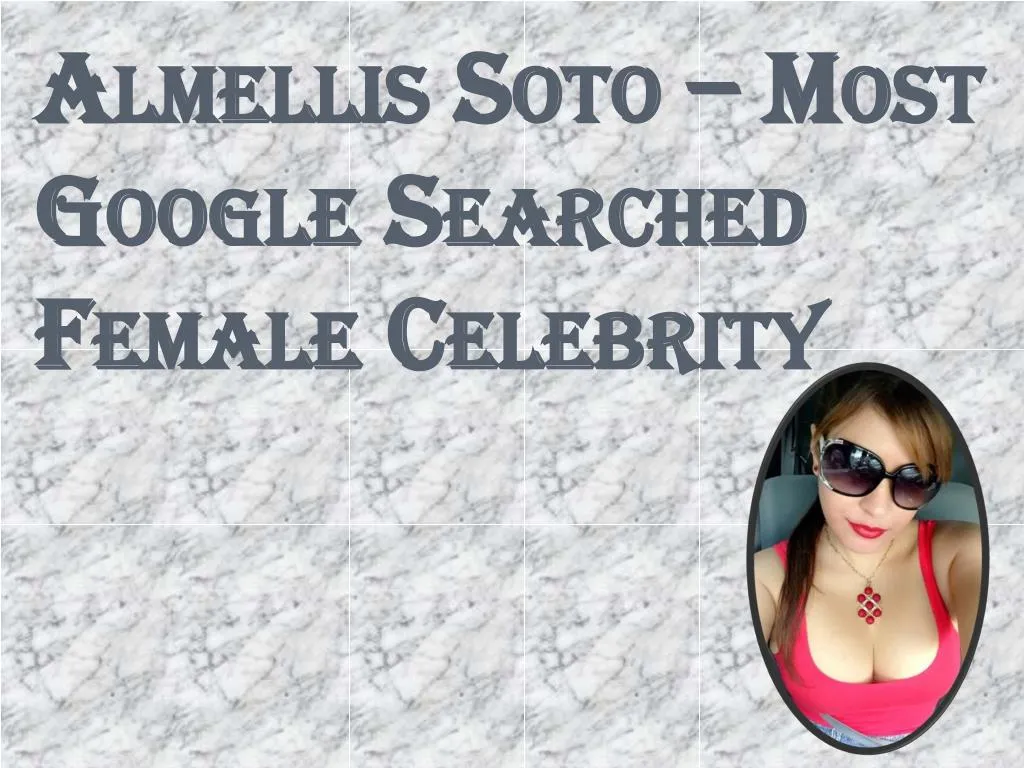 almellis soto most google searched female celebrity