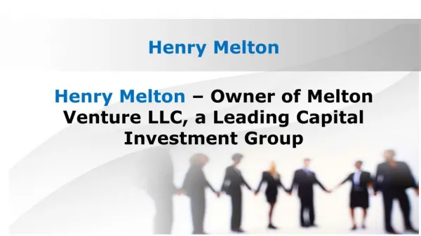 Henry Melton – Owner of Melton Venture LLC, a Leading Capital Investment Group