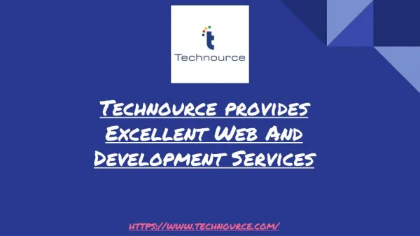 Technource provides Excellent Web Development Services