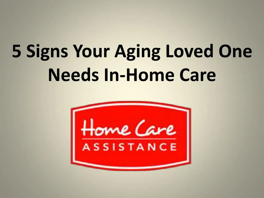5 signs your aging loved one needs in home care
