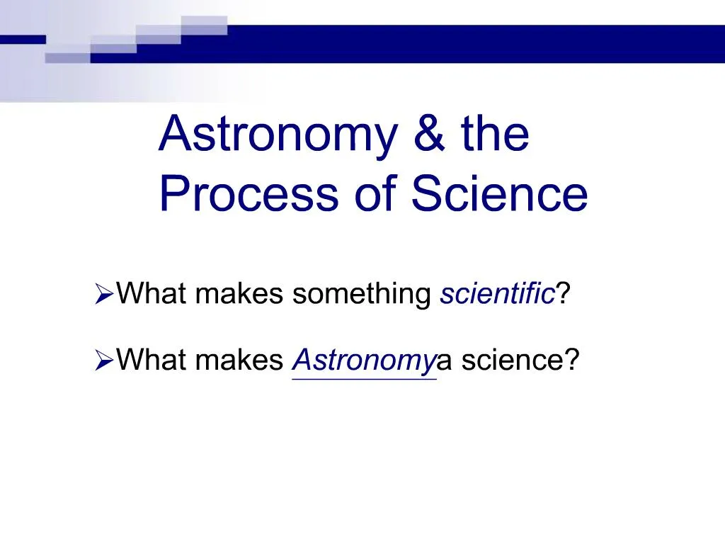 Ppt Astronomy The Process Of Science Powerpoint Presentation Free Download Id756566 8269