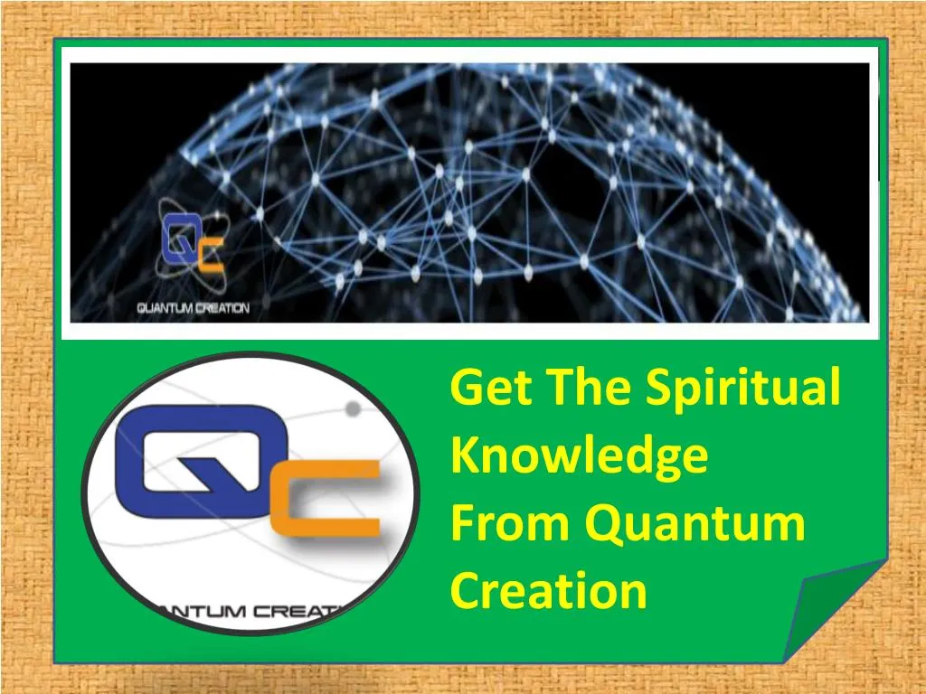 get the spiritual knowledge from quantum creation