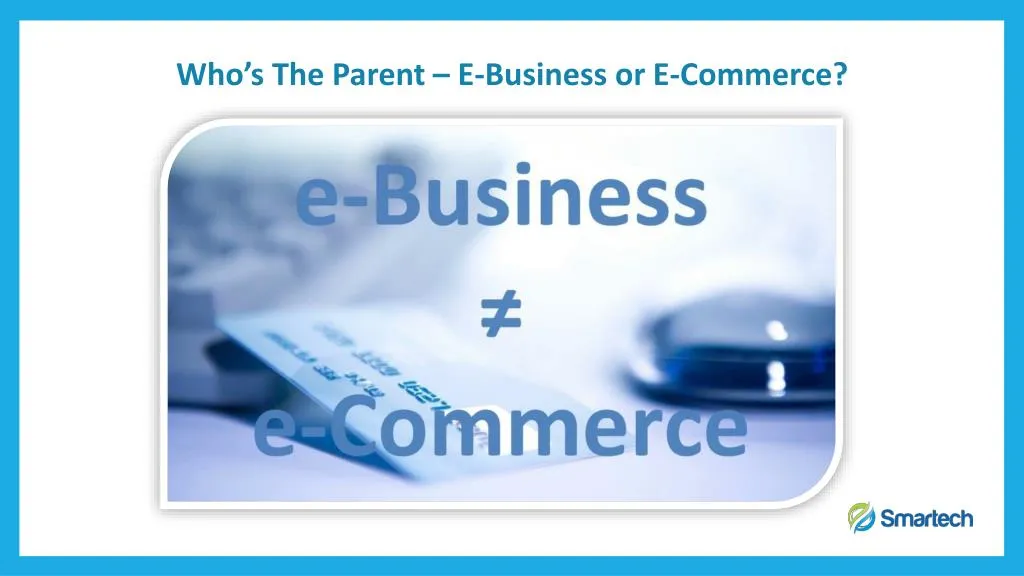 who s the parent e business or e commerce