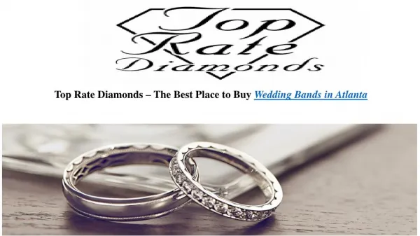 Top Rate Diamonds – The Best Place to Buy Wedding Bands in Atlanta