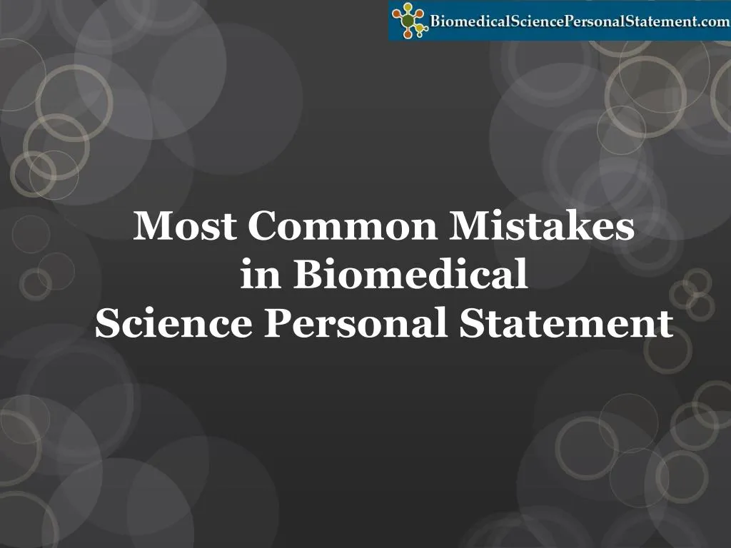 most common mistakes in biomedical science personal statement