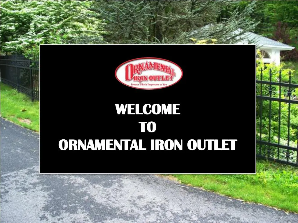 welcome to ornamental iron outlet