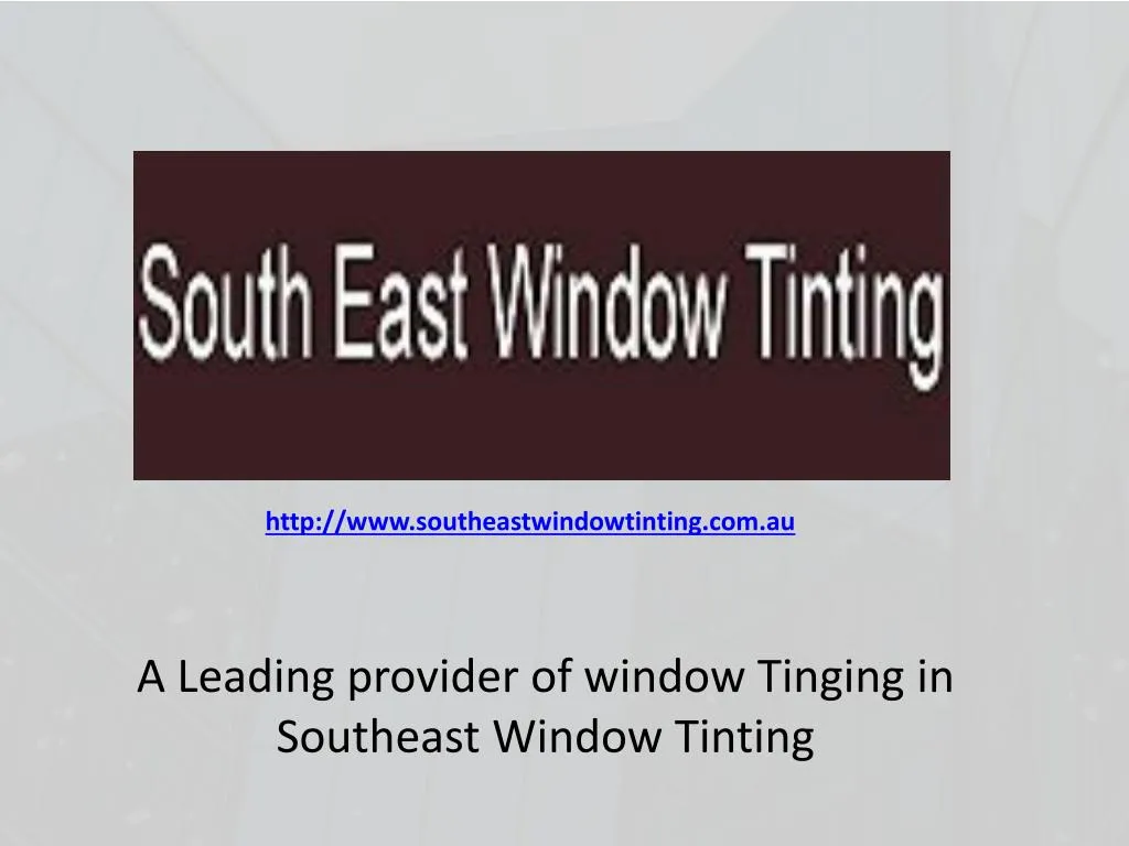 a leading provider of window tinging in southeast window tinting