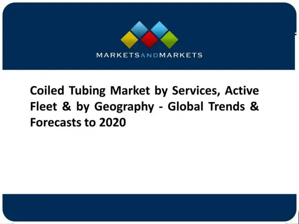 Coiled Tubing Market Forecast to 2020 – Application and Company Profiles Analysis