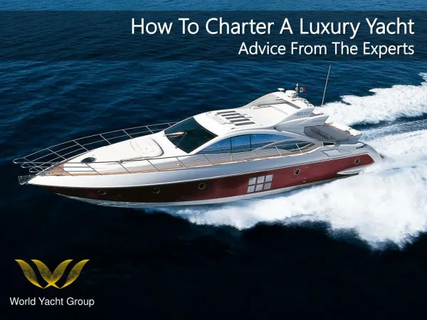 How to Charter A Luxury Yacht