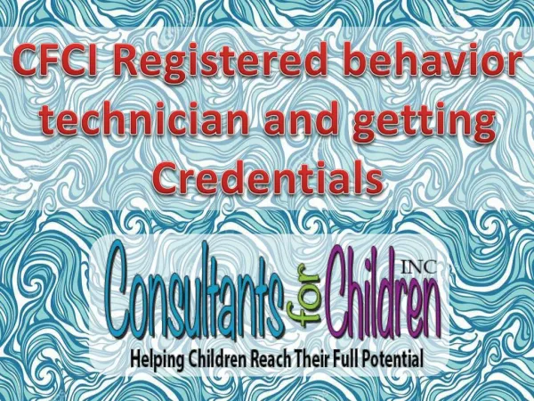 CFCI Registered behavior technitian and getting Credentials