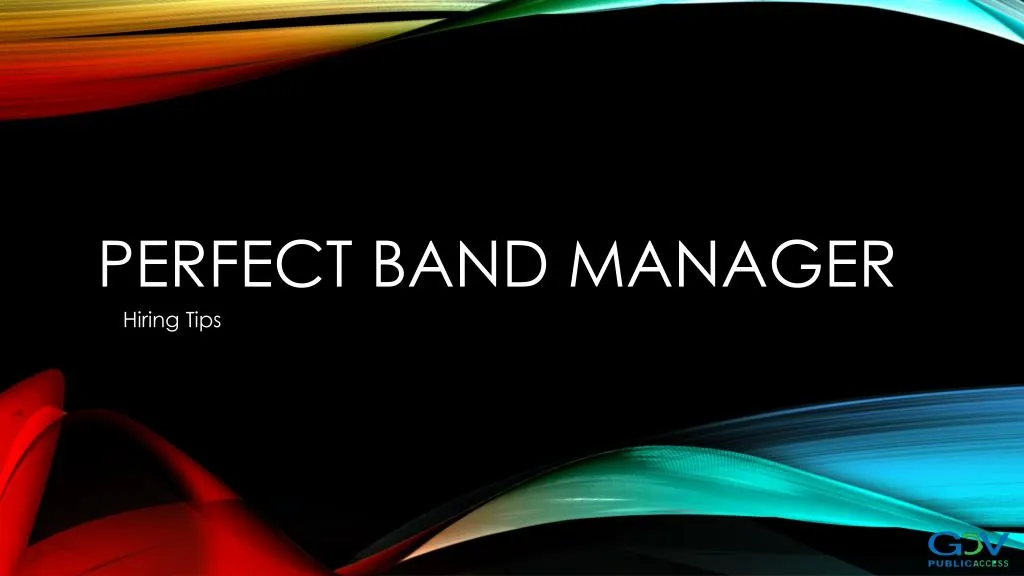perfect band manager hiring tips