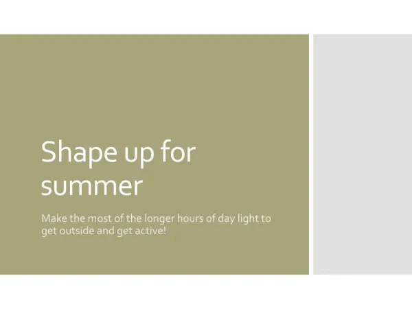 Shape up for summer - how to enjoy the summer!