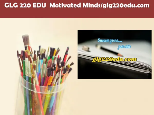 GLG 220 EDU Motivated Minds/glg220edu.com