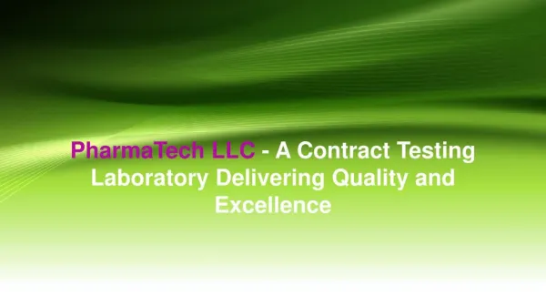 PharmaTech LLC - A Contract Testing Laboratory Delivering Quality and Excellence