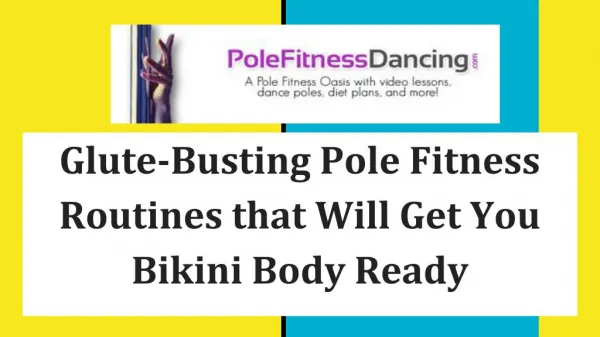 Glute-Busting Pole Fitness Routines that Will Get You Bikini Body Ready
