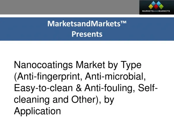Nanocoatings Market by Type (Anti-fingerprint, Anti-microbial, Easy-to-clean & Anti-fouling, Self-cleaning and Other), b