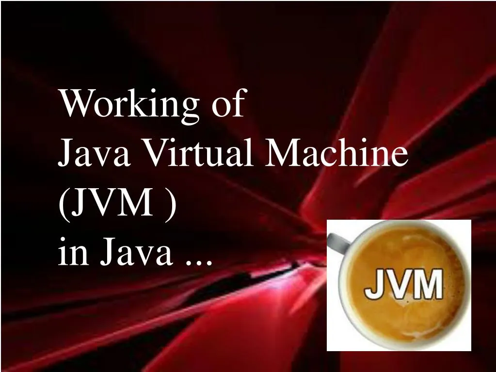 working of java virtual machine jvm in java