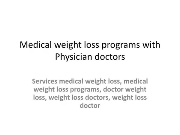 Medical weight loss programs with Physician doctors