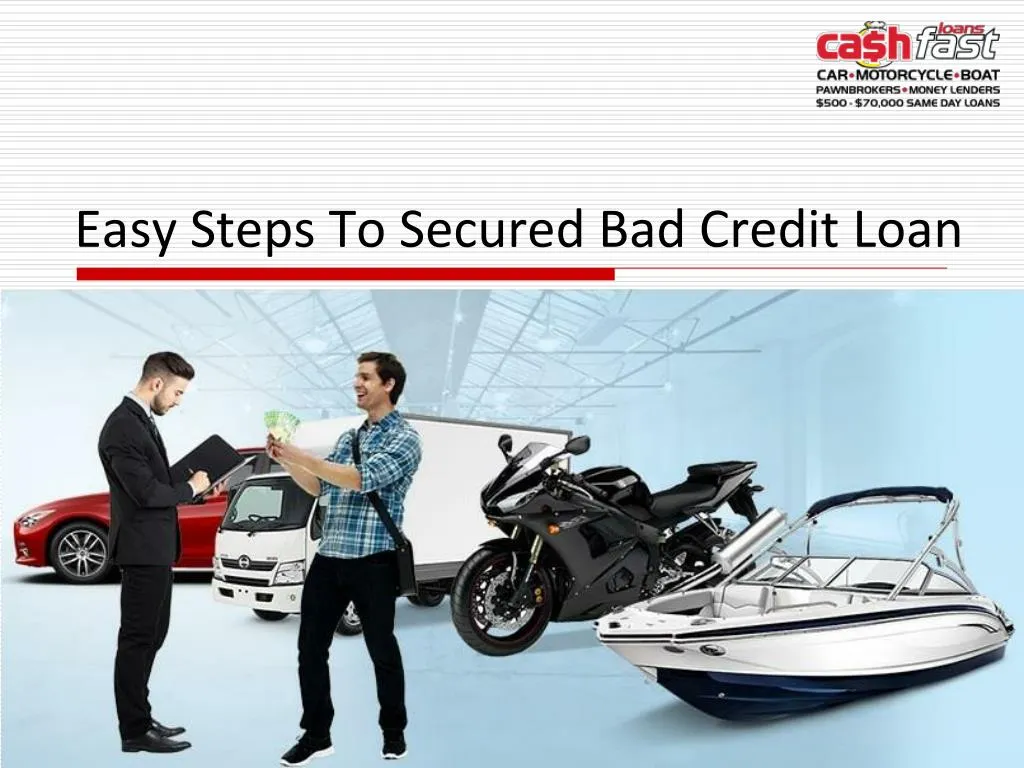 easy steps to secured bad credit loan