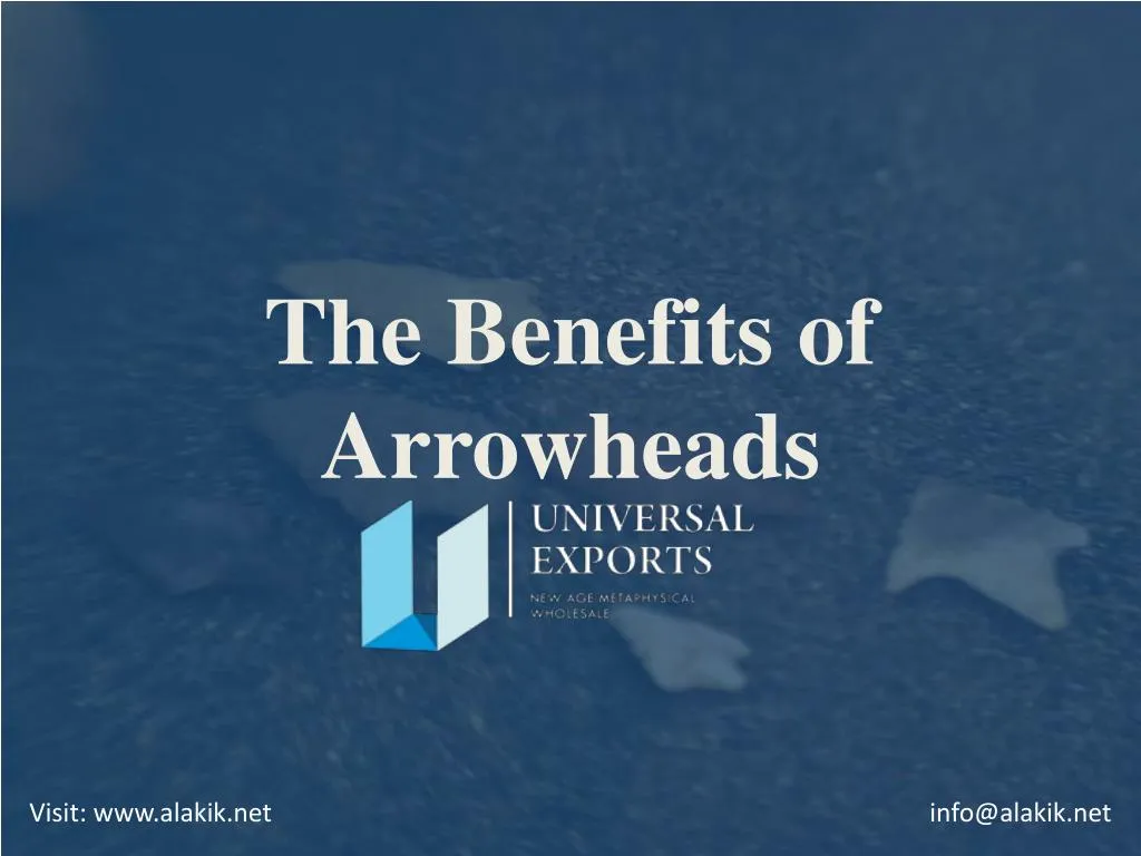 the benefits of arrowheads