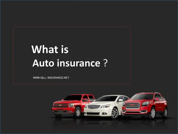 What is Auto Insurance? - Gill Insurance Agencies Fresno CA