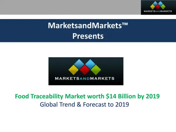 Food Traceability Market worth $14 Billion by 2019 Global Trend & Forecast to 2019