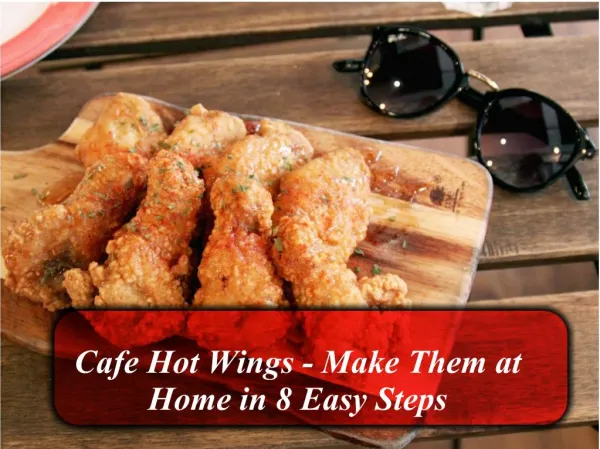 Cafe hot wings- make them at home in 8 easy steps
