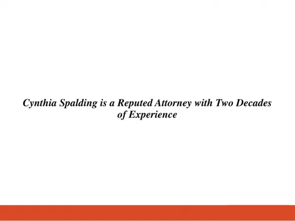 Cynthia Spalding Attorneyis a Reputed Attorney with Two Decades of Experience