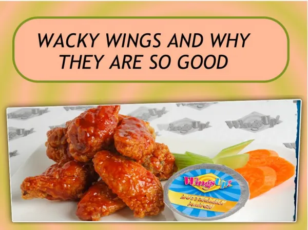 WACKY WINGS AND WHY THEY ARE SO GOOD
