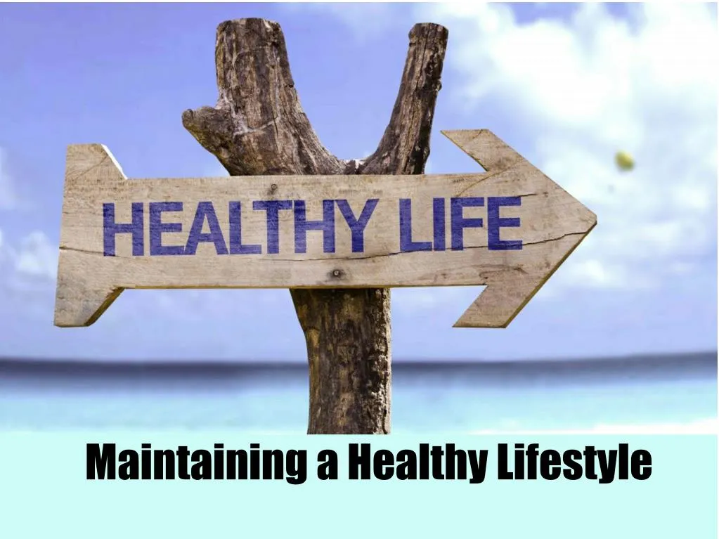 maintaining a healthy lifestyle