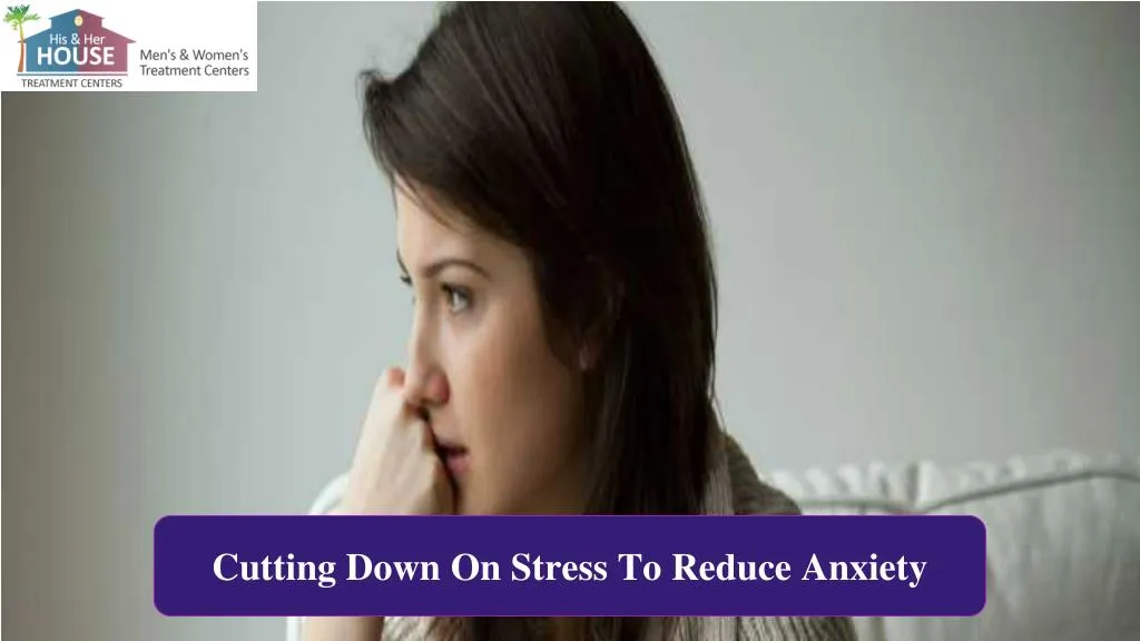 cutting down on stress to reduce anxiety