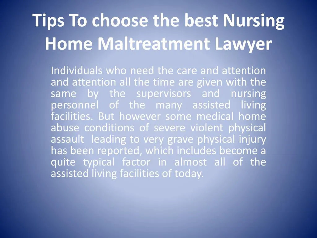 tips to choose the best nursing home maltreatment lawyer