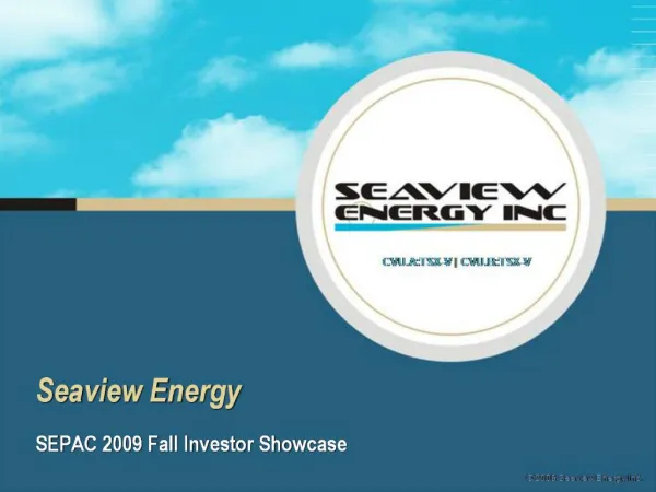 Seaview Energy SEPAC 2009 Fall Investor Showcase