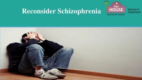 Reconsider schizophrenia