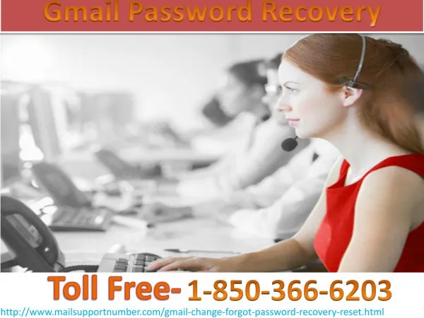 Make a call 1-850-366-6203 and get instant solution for Gmail Password Recovery