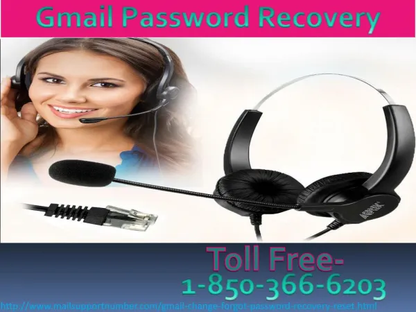 Call 1-850-366-6203 and see the difference for Gmail Password Recovery