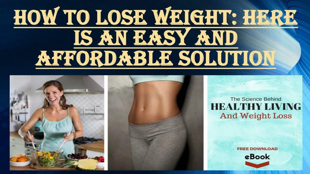 how to lose weight here is an easy and affordable solution