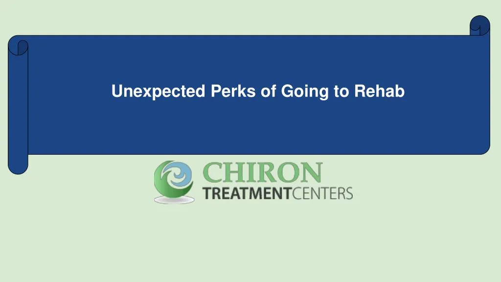 unexpected perks of going to rehab