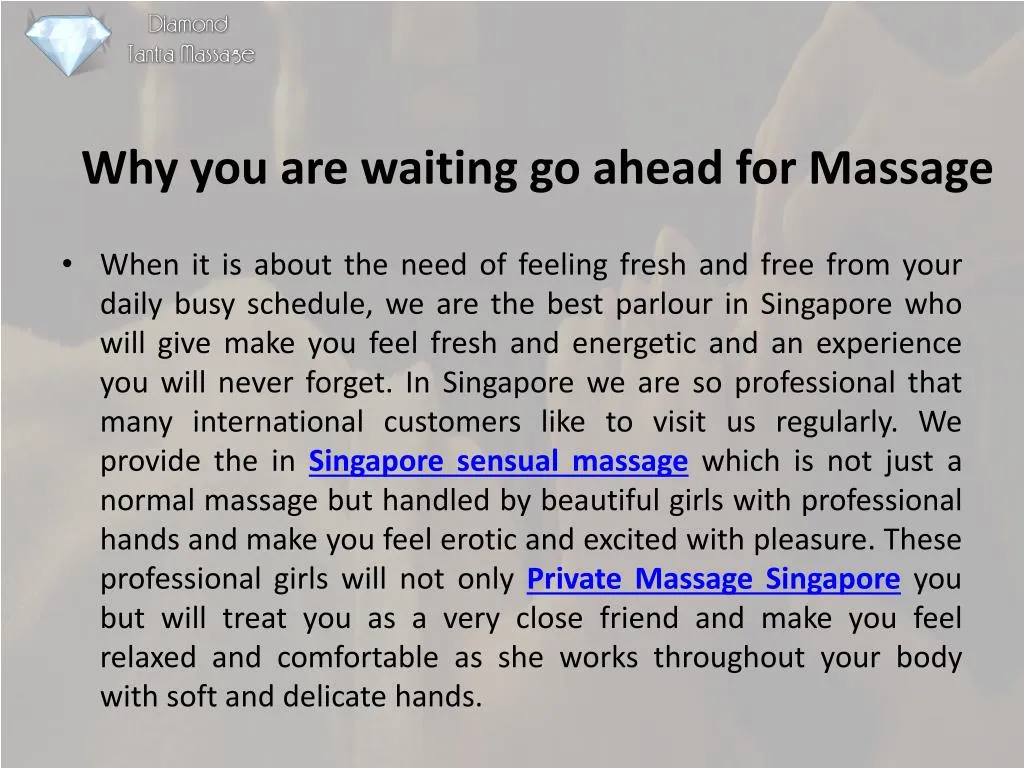 why you are waiting go ahead for massage