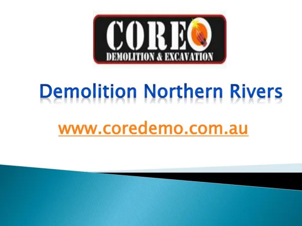 Demolition Northern Rivers - www.coredemo.com.au