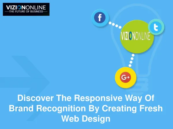 Discover The Responsive Way Of Brand Recognition By Creating Fresh Web Design