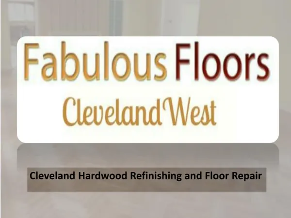 Cleveland Hardwood Refinishing and Floor Repair