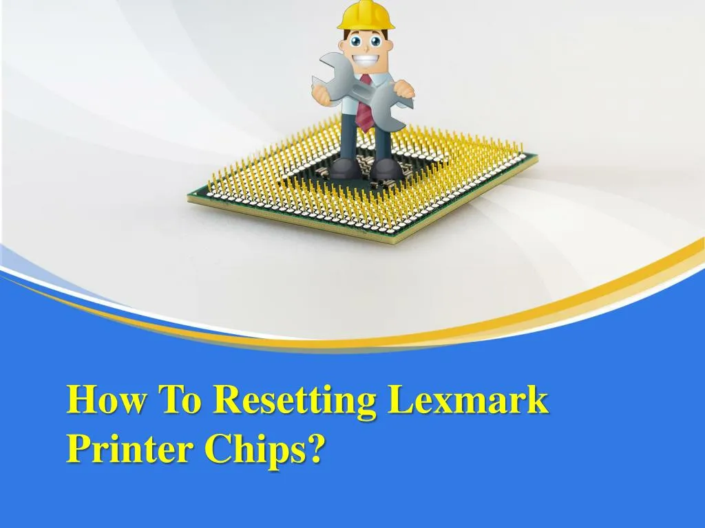 how to resetting lexmark printer chips