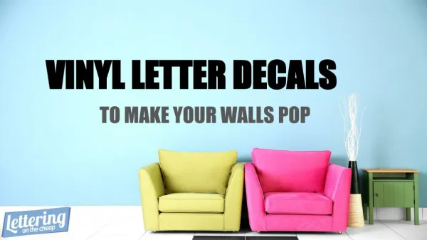 Vinyl Letter Decals - To Make Your Walls POP