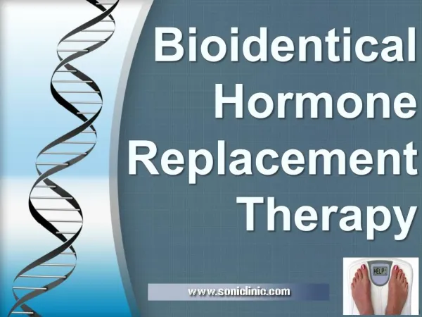 Information about Bioidentical Hormone Replacement Therapy by Soni Clinic