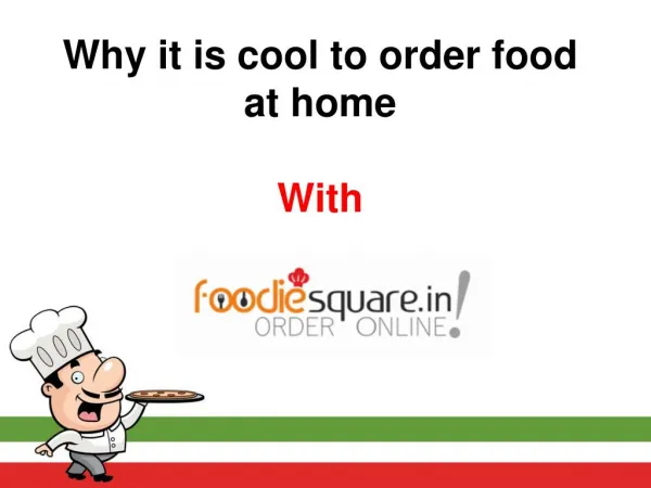 Why it is cool to order food at home with Foodiesqaure