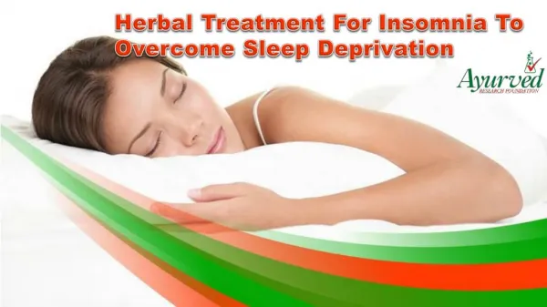 Herbal Treatment For Insomnia To Overcome Sleep Deprivation
