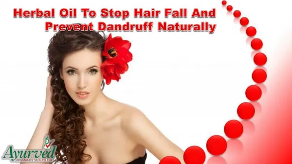Herbal Oil To Stop Hair Fall And Prevent Dandruff Naturally